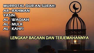 MUROTTAL QURAN SURAH ARRAHMAN YASIN ALWAQIAH ALMULK ALKAHFI  LENGKAP BACAAN DAN TERJEMAH [upl. by Tilly]