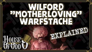 Wilford MOTHERLOVING Warfstache EXPLAINED  House of Odd [upl. by Yecram]