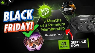 3Month 50 OFF Black Friday DEAL  GeForce Now News Update [upl. by Alberto]