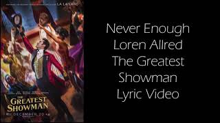 Never Enough sung by Loren Allred  The Greatest Showman Lyric Video [upl. by Hesper]