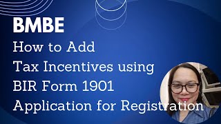 BMBE How to Add Tax Incentives using BIR Form 1901 Application for Registration [upl. by Prendergast231]