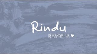 Dengarkan Dia  Rindu Official Lyric Video [upl. by Kenimod]