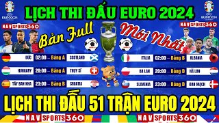 Lịch Thi Đấu Vòng Chung Kết EURO 2024 Mới Nhất Đầy Đủ Tất Cả Các Trận 51 Trận Đấu  Bản Full Nhất [upl. by Codee849]