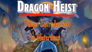 Waterdeep Dragon Heist  Player Introduction [upl. by Danyluk]