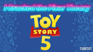 I Cracked the Pixar Theory Toy Story 5 [upl. by Harwilll]