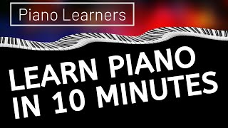 How To Learn The Piano In Under 10 Minutes [upl. by Ullman]