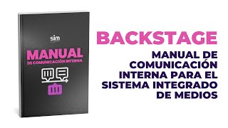 BACKSTAGE  MANUAL DE COMUNICACIÓN INTERNA PARA EL SISTEMA INTEGRADO DE MEDIOS [upl. by Jasmina805]