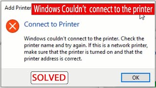 Windows Couldn’t Connect To The Printer Check The Printer Name And Try Again [upl. by Torrence]