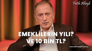 Fatih Altaylı yorumluyor 2024 emekliler yılı ve 10 bin TL maaş [upl. by Clance571]