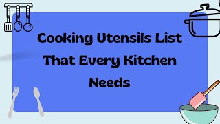 Cooking Utensils List That Every Kitchen Needs [upl. by Varhol402]