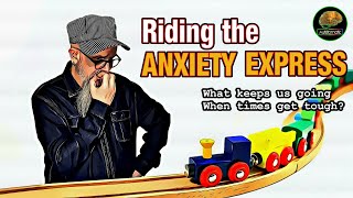 Riding The Anxiety Express How I stay on the RIGHT side of coping [upl. by Addi520]