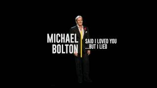 Michael Bolton  Said I Loved YouBut I Lied Lyric Video [upl. by Eimmit10]