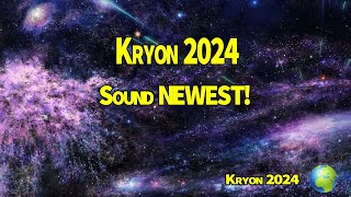 Kryon 2024 》 Sound NEWEST [upl. by Selwyn]