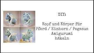 DIY Pferd  Einhorn  Pegasus häkeln Teil 1  Kopf und Körper [upl. by Eelarbed]