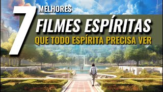 7 FILMES ESPÍRITAS que todo ESPÍRITA precisa Ver filmesespíritas [upl. by Ahsil]