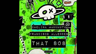 Chelina Manuhutu Francisco Allendes  That 808 Original Mix CANIBALES [upl. by Malca89]