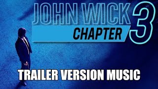 JOHN WICK CHAPTER 3 Trailer Music Version PARABELLUM [upl. by Ominoreg]