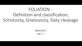 FOLIATION  Definition and classification Schistosity Gneissosity Slaty cleavage [upl. by Morehouse]