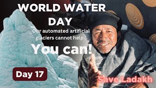 Day 17 of climatefast  Happy World Water Day  Sonam Wangchuk [upl. by Markson]