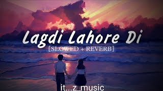 LAGADI LAHORE DI  SlowedampReverb  Guru Randhawa  lagadilahoredilofisong [upl. by Lubba537]