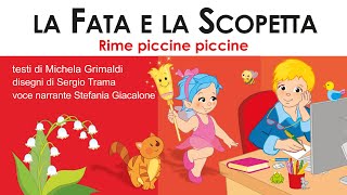 La fata e la scopetta  Rime piccine piccine di Michela Grimaldi [upl. by Marc]