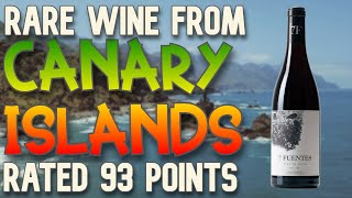 Discover a 93Point Canary Islands Gem 7 Fuentes Wine Tasting [upl. by Aiden]