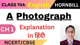 A Photograph Class 11Explantion Class 11 English Hornbill Book Chapter 1 [upl. by Eyt]