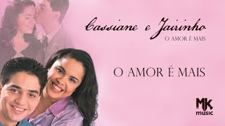 Cassiane e Jairinho  O Amor é Mais [upl. by Smukler]