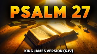 Psalm 27 The Most Powerful Psalm from the Bible  King James Version [upl. by Neddie]