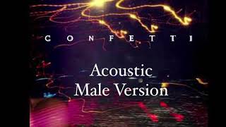 Little Mix  Confetti Acoustic Male Version [upl. by Lemire]