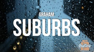 Graham  Suburbs Lyrics [upl. by Drewett]