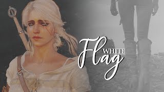 White Flag  Cirilla ♕ [upl. by Watanabe]