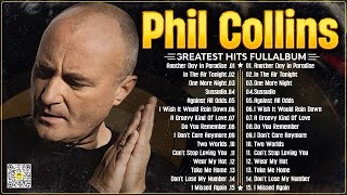 Phil Collins Best Songs Phil Collins Greatest Hits Full Album The Best Soft Rock Of Phil Collins ⭐ [upl. by Nana]