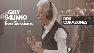 Galy Galiano  Dos Corazones  Live Sessions [upl. by Teressa739]