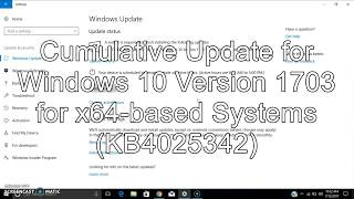 Cumulative Update for Windows 10 Version 1703 for x64based Systems KB4025342 [upl. by Eelsel563]