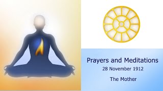 Prayers and Meditations 28 Nov 1912  The Mother [upl. by Ardnuaek]