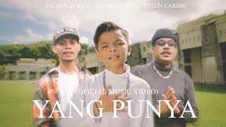 Gihon Marel  YANG PUNYA Ft Jacson Zeran X Toton Caribo Official Music Video [upl. by Nabal]