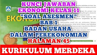 Kunci Jawaban Soal Asesmen Ekonomi Kelas 11 Bab 1 Badan Usaha dalam Perekonomian Halaman 45 [upl. by Ecitnerp505]