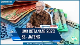 Sah Inilah UMK Upah Minimum KotaKabupaten 2023 SeJawa Tengah [upl. by Yuille]