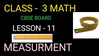 CLASS  3 MATH।। LESSON  11 MEASURMENT।। CBSE BOARD।। [upl. by Enyale]