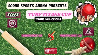 CAMBRIDGE CRICKET CLUB Vs PANAGATTOR CRICKET CLUB SCORE SPORTS ARENA PRESENTS TURF TITANS CUP 2024 [upl. by Berke258]