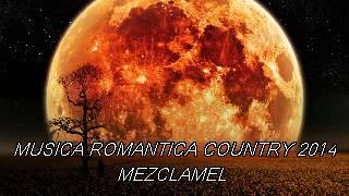 MUSICA ROMANTICA COUNTRY [upl. by Iturk]