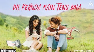 Dil Kehnda Main Tenu Bola Official Video  Reels Hits Song 2023  O Me Mandi Na Meri Khata Ve [upl. by Cindelyn]