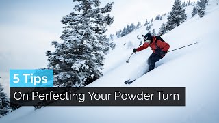 How to Ski Powder  5 Tips on Perfecting Your Powder Turn [upl. by Biancha]