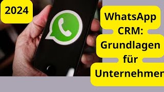 WhatsApp CRMGrundlagen für Unternehmen Der vollständige Leitfaden [upl. by Nbi]