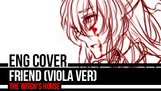 「Friend  Viola ver」The Witchs House 【Scarlet】 [upl. by Jonell519]