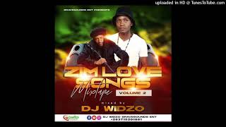 Zim Love Songs Mixtape Vol 2 By Dj Widzo Bravesounds Entertainment 263715201881 [upl. by Neill]