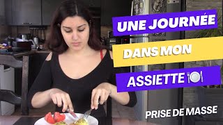 PRISE DE MASSE UNE JOURNÉE DANS MON ASSIETTE [upl. by Perlman190]