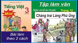 Tập làm văn nghe kể chàng trai làng phù ủng Tập làm văn 3 I Tiếng việt tập 3 [upl. by Nemrak]