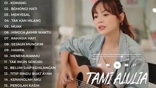 TAMI AULIA quotKOMANG BOHONGI HATIquot  TAMI AULIA FULL ALBUM TERBARU 2023 [upl. by Colbye]